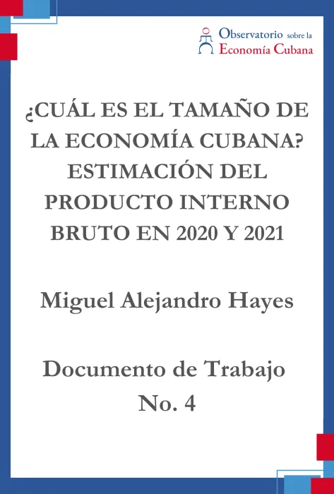 ¿Cuál es el tamaño de la economía cubana? Estimación del Producto Interno Bruto en 2020 y 2021